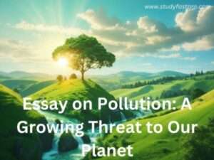 Essay on Pollution: A Growing Threat to Our Planet