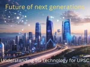 5G Technology UPSC